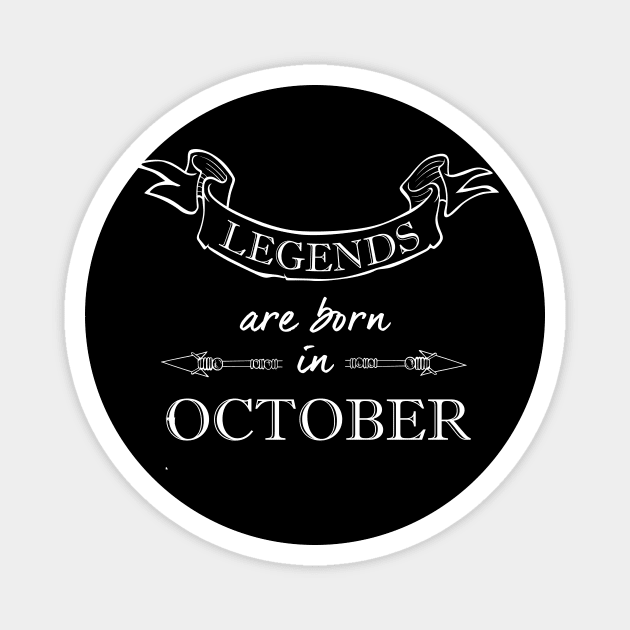 Legends are Born in October Magnet by Ciaranmcgee